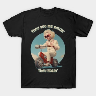 They See Me Rollin' - They Hatin' Design T-Shirt